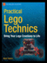 Practical LEGO Technics: Bring Your LEGO Creations to Life