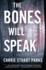 The Bones Will Speak (a Gwen Marcey Novel)