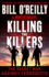 Killing the Killers: the Secret War Against Terrorists (Bill O'Reilly's Killing Series, 11)