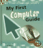 My First Computer Guide