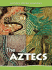 The Aztecs (History Opens Windows)