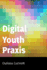 Digital Youth Praxis (Minding the Media)