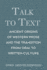 Talk to Text: Ancient Origins of Western Prose and the Transition From Oral to Written Culture