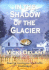 In the Shadow of the Glacier