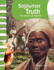 Teacher Created Materials-Primary Source Readers: Sojourner Truth-a Path to Freedom-Grade 1-Guided Reading Level E