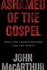 Ashamed of the Gospel (3rd Edition): When the Church Becomes Like the World