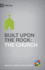 Built Upon the Rock: The Church