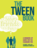 The Tween Book a Growingup Guide for the Changing You