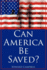 Can America Be Saved?