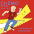 Chemo to the Rescue a Children's Book About Leukemia
