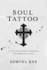 Soul Tattoo: a Life and Spirit Bearing the Marks of God