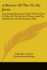 A Review of the Vie De Jesus: Containing Discussions Upon the Doctrine of Miracle, the Mythical Theory, and the Authenticity of the Gospels (1864)