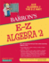 E-Z Algebra 2 (Barron's Easy Way)