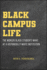 Black Campus Life: the Worlds Black Students Make at a Historically White Institution (Critical Race Studies in Education)