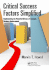 Critical Success Factors Simplified: Implementing the Powerful Drivers of Dramatic Business Improvement