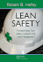 Lean Safety: Transforming your Safety Culture with Lean Management