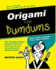 Origami for Dumdums: the Silly Easy Book of Origami to Make You Laugh