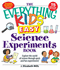 The Everything Kids' Easy Science Experiments Book: Explore the World of Science Through Quick and Fun Experiments!