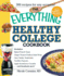 The Everything Healthy College Cookbook