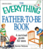 The Everything Father-to-Be Book: a Survival Guide for Men