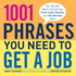 1, 001 Phrases You Need to Get a Job: the 'Hire Me' Words That Set Your Cover Letter, Resume, and Job Interview Apart