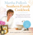 Martha Pullen's Southern Family Cookbook: Reflect on the Past, Rejoice in the Present, and Celebrate Future Gatherings With More Than 250 Heirloom Recipes and Meals