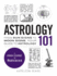 Astrology 101: From Sun Signs to Moon Signs, Your Guide to Astrology (Adams 101 Series)