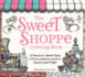The Sweet Shoppe Coloring Book: a Fantastical and Splendid Display of Divine Confectionary Creation and Exquisite Candied Delights (Stoner Coloring Books Series)