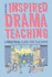 Inspired Drama Teaching: a Practical Guide for Teachers