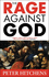 The Rage Against God