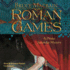 Roman Games (Plinius Secundus Mysteries, Book 1)