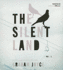The Silent Land: a Novel