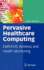 Pervasive Healthcare Computing: Emr/Ehr, Wireless and Health Monitoring