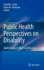 Public Health Perspectives on Disability