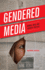 Gendered Media: Women, Men, and Identity Politics (Critical Media Studies: Institutions, Politics, and Culture)