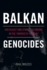 Balkan Genocides: Holocaust and Ethnic Cleansing in the Twentieth Century (Studies in Genocide: Religion, History, and Human Rights)