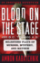 Blood on the Stage, 480 B.C. to 1600 a.D. : Milestone Plays of Murder, Mystery, and Mayhem