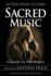 So You Want to Sing Sacred Music: a Guide for Performers