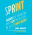 Sprint: Test New Ideas, Solve Big Problems, and Answer Your Most Pressing Questions