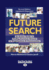 Future Search: An Action Guide to Finding Common Ground in Organizations and Communities
