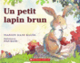 Un Petit Lapin Brun (French Edition)