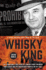 The Whisky King: the Remarkable True Story of Canada's Most Infamous Bootlegger and the Undercover Mountie on His Trail