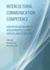 Intercultural Communication Competence: Conceptualization and Its Development in Cultural Contexts and Interactions