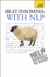Teach Yourself Beat Insomnia With Nlp: Neurolinguistic Programming Techniques to Improve Your Sleep