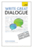 Write Great Dialogue: How to Write Convincing Dialogue, Conversation and Dialect in Your Fiction (Teach Yourself: Writing)