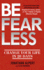 Be Fearless: Change Your Life in 28 Days