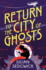 Return to the City of Ghosts: Book 3 (Ghosts of Shanghai)
