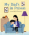 My Dad's in Prison Dad's in Prison