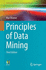 Principles of Data Mining (Undergraduate Topics in Computer Science)