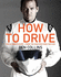 How to Drive the Ultimate Guide, From the Man Who Was the Stig